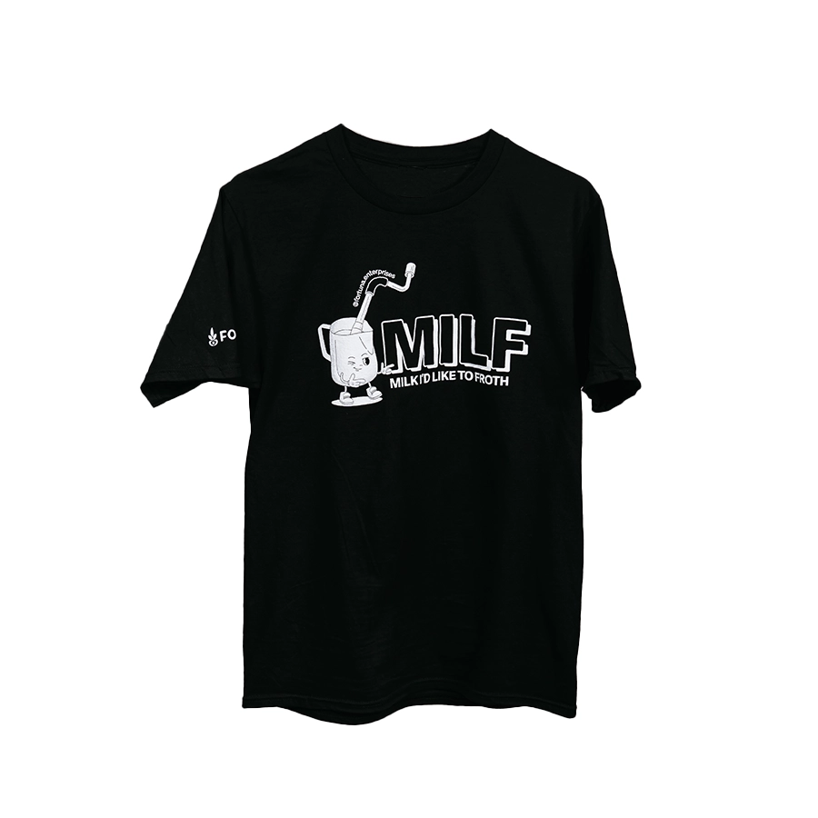 Milk I'd Like to Froth (MILF) Tee Shirt | Fortuna Enterprises
